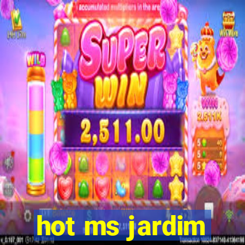 hot ms jardim